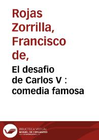 El desafio de Carlos V : comedia famosa