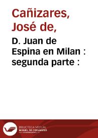 D. Juan de Espina en Milan : segunda parte :