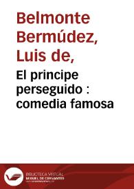 El principe perseguido : comedia famosa