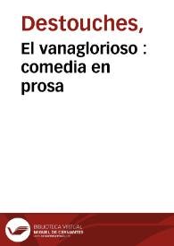 El vanaglorioso : comedia en prosa