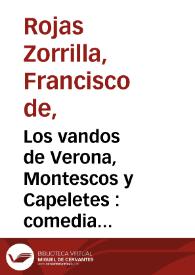 Los vandos de Verona, Montescos y Capeletes : comedia famosa