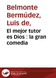 El mejor tutor es Dios : la gran comedia