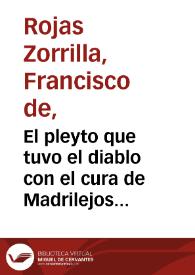 El pleyto que tuvo el diablo con el cura de Madrilejos : comedia famosa