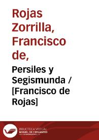 Persiles y Sigismunda  / [Francisco de Rojas]