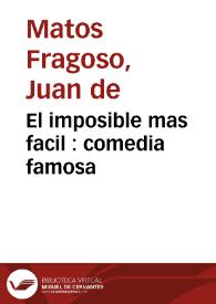 El imposible mas facil : comedia famosa