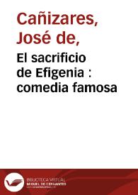 El sacrificio de Efigenia : comedia famosa