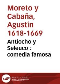 Antiocho y Seleuco : comedia famosa