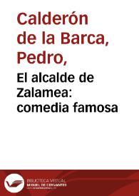 El alcalde de Zalamea: comedia famosa