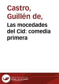 Las mocedades del Cid: comedia primera