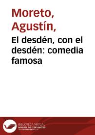 El desdén, con el desdén: comedia famosa