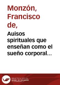 Auisos spirituales que enseñan como el sueño corporal sea prouechoso al spiritu