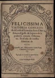 Felicissima victoria concedida del cielo al señor don Iuan d`Austria en el golfo de Lepanto de la poderosa armada Othomana en el año de nuestra saluacion de 1572