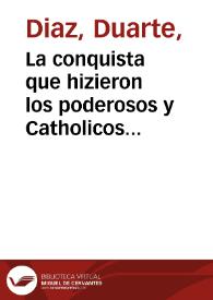 La conquista que hizieron los poderosos y Catholicos Reyes Don Fernando, y Doña Ysabel, en el Reyno de Granada