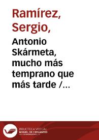 Antonio Skármeta, mucho más temprano que más tarde