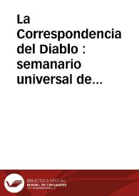 La Correspondencia del Diablo : semanario universal de noticiones : eco imparcial de cuanto bueno y malo chorrea la opinión y destila la prensa