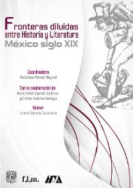 Fronteras diluidas entre historia y literatura. México siglo XIX