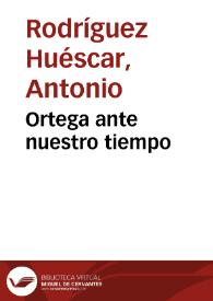 Ortega ante nuestro tiempo