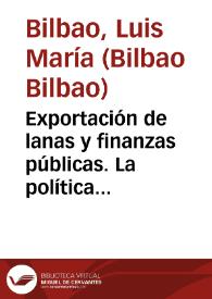 Exportación de lanas y finanzas públicas. La política arancelaria en el comercio lanero español, 1750-1827