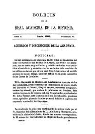 Noticias. Boletín de la Real Academia de la Historia, tomo 2 (junio 1883). Cuaderno VI. Acuerdos y discusiones de la Academia