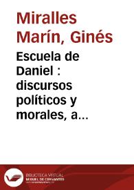 Escuela de Daniel : discursos políticos y morales, a su profecia