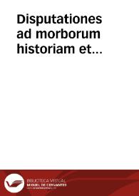 Disputationes ad morborum historiam et curationem facientes