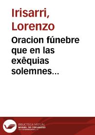 Oracion fúnebre que en las exêquias solemnes del Reñor Rey don Cárlos III celebradas en la iglesia de religiosos trinitarios calzados de esta corte por la Real Sociedad Económica