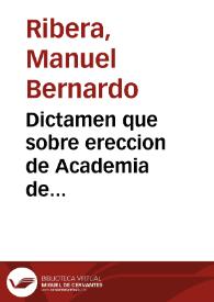 Dictamen que sobre ereccion de Academia de Mathematicas expressò primero en junta particular i reproduxo despues en el claustro pleno de la G. Universidad de Salamanca