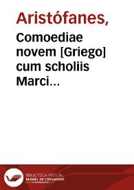 Comoediae novem [Griego] cum scholiis Marci Musuri