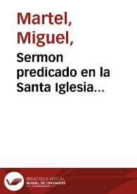 Sermon predicado en la Santa Iglesia Catedral de Salamanca el dia 4 de abril en la solemne proclamacion de la Constitucion política de la Monarquía Española, publicada en Cádiz por las Cortes generales y extraordinarias en 19 de marzo de 1812 ...