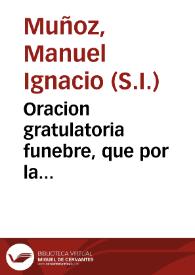 Oracion gratulatoria funebre, que por la feliz victoria, conseguida el 10 de Diziembre de 1710 por el Exercito de nuestro Catholico Monarca ... consagrò la Hermandad de las Animas de la Santa Iglesia Cathedral de Salamanca ...