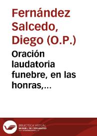 Oración laudatoria funebre, en las honras, que la Ilustrissima Universidad de Salamanca hizo, y consagró a... D. Benito Crespo..