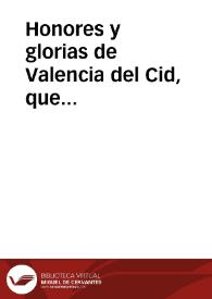 Honores y glorias de Valencia del Cid, que consecutivamente al Coloquio Valenciano de 