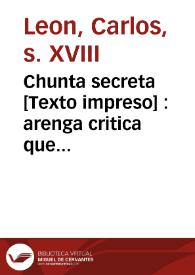 Chunta secreta : arenga critica que fan sis personats de distinguit caracter, queixantse... de la mala estacio del temps pues no atrevixen a eixir a collir lo que atres han sembrat...