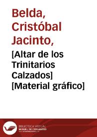 [Altar de los Trinitarios Calzados] [Material gráfico]