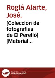 [Colección de fotografías de El Perelló] [Material gráfico]