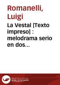 La Vestal : melodrama serio en dos actos