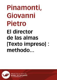 El director de las almas [Texto impreso] : methodo para dirigirlas por el camino de la perfeccion christiana...