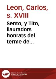 Sento, y Tito, llauradors honrats del terme de Payporta ... van referint alternativament tota la Procesò de Gracies, que feu la ... Ciutat de Valencia per lo feliz part de ... Doña Luisa de Parma, real princesa de ... España 