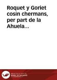 Roquet y Goriet cosin chermans, per part de la Ahuela Gregoria Nofra, primer cap de dansa en los balls del seu Poble de Almusafes ; y Roquét y Goriét Mechorals en les festes dels Sants de la Pedra,.