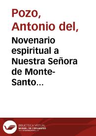 Novenario espiritual a Nuestra Señora de Monte-Santo aparecida en los terminos de la villa de Villarluengo, comunidad de Alcañiz ... i venerada en el Convento de Religiosos de la Tercera Orden de N. Padre S. Francisco ... 