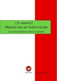 ¿Te atreves? Máximo reto en Teatro Escolar ¡La Comunidad Educativa a Escena!