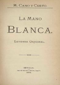 La mano blanca : leyenda original