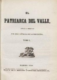 El patriarca del valle, novela original. Tomo I