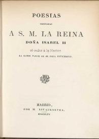 Poesías dedicadas a S. M. la Reina Doña Isabel II, al ceder a la nación la mayor parte de su real patrimonio