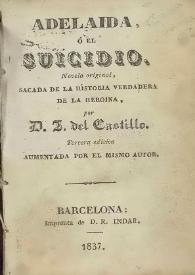 Adelaida, o El suicidio, novela original, sacada de la historia verdadera de la heroína