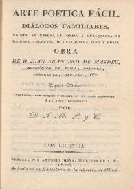 Arte poética fácil. Diálogos familiares, en que se enseña la poesía á cualquiera de mediano talento, de cualquiera sexo y edad