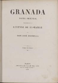 Granada : poema oriental. Precedido de la leyenda de Al-Hamar. Tomo primero