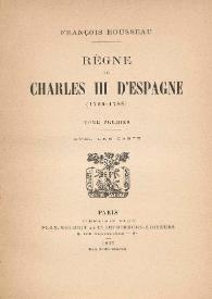 Règne de Charles III D'Espagne (1759-1788). Tome premier