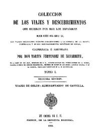 Coleccion de los viajes y descubrimientos que hicieron por mar los españoles desde fines del siglo XV : con varios documentos inéditos concernientes á la historia de la Marina Castellana y de los Establecimientos Españoles de Indias. Tomo 1. Viajes de Colón