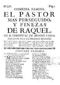 Comedia famosa. El pastor mas perseguido y finezas de Raquel